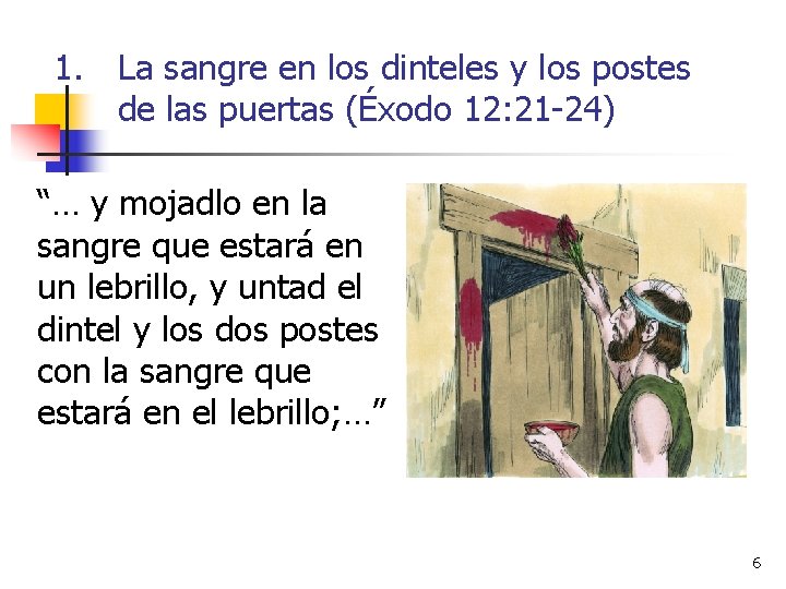 1. La sangre en los dinteles y los postes de las puertas (Éxodo 12: