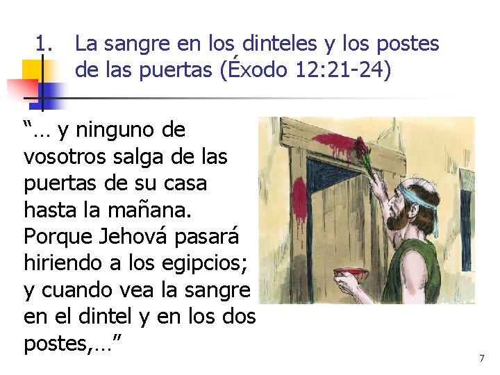 1. La sangre en los dinteles y los postes de las puertas (Éxodo 12: