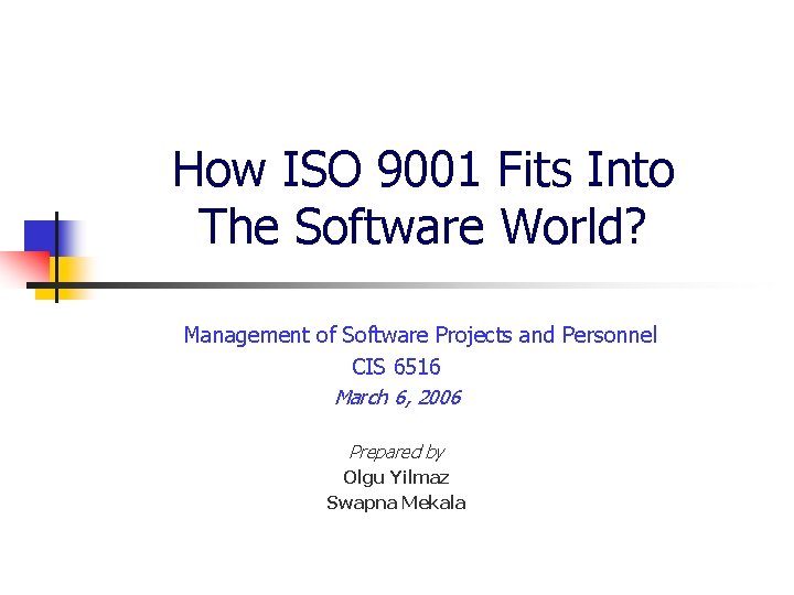 How ISO 9001 Fits Into The Software World? Management of Software Projects and Personnel
