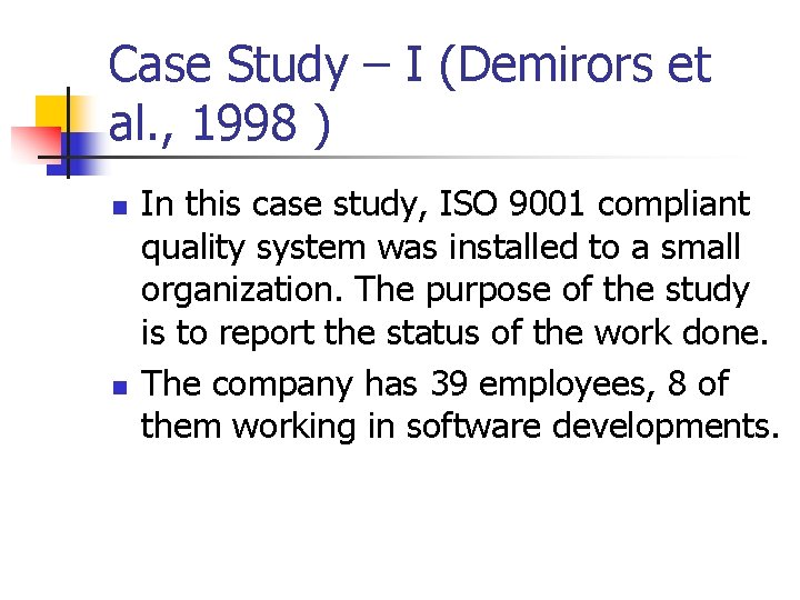 Case Study – I (Demirors et al. , 1998 ) n n In this