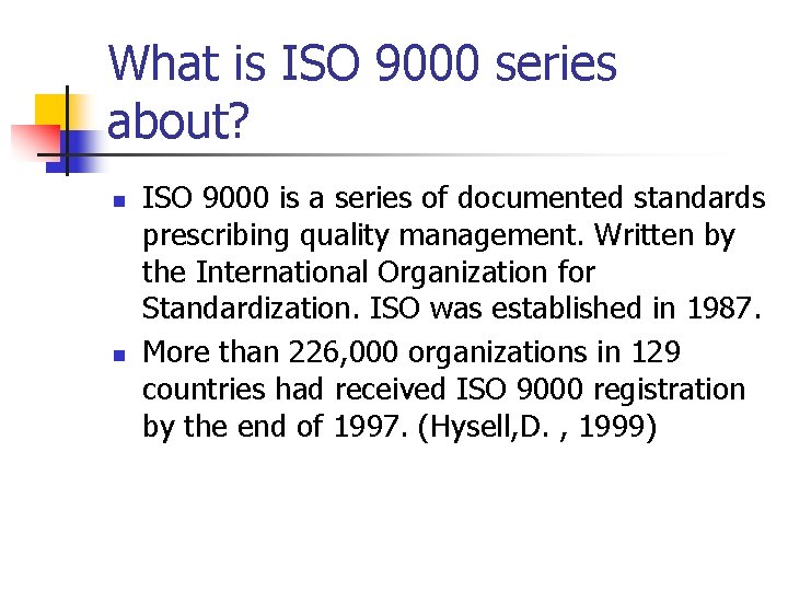 What is ISO 9000 series about? n n ISO 9000 is a series of