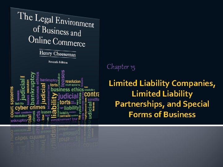Chapter 15 Limited Liability Companies, Limited Liability Partnerships, and Special Forms of Business 