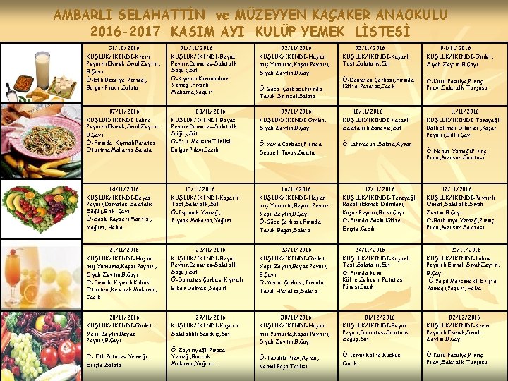 AMBARLI SELAHATTİN ve MÜZEYYEN KAÇAKER ANAOKULU 2016 -2017 KASIM AYI KULÜP YEMEK LİSTESİ 31/10/2016