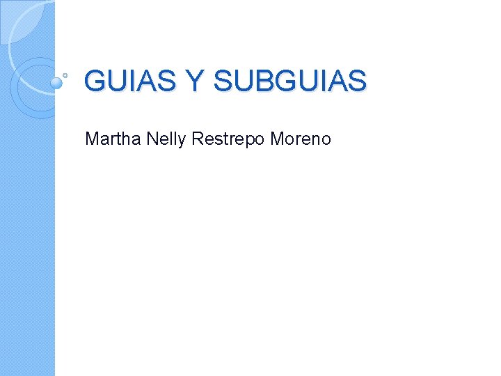 GUIAS Y SUBGUIAS Martha Nelly Restrepo Moreno 