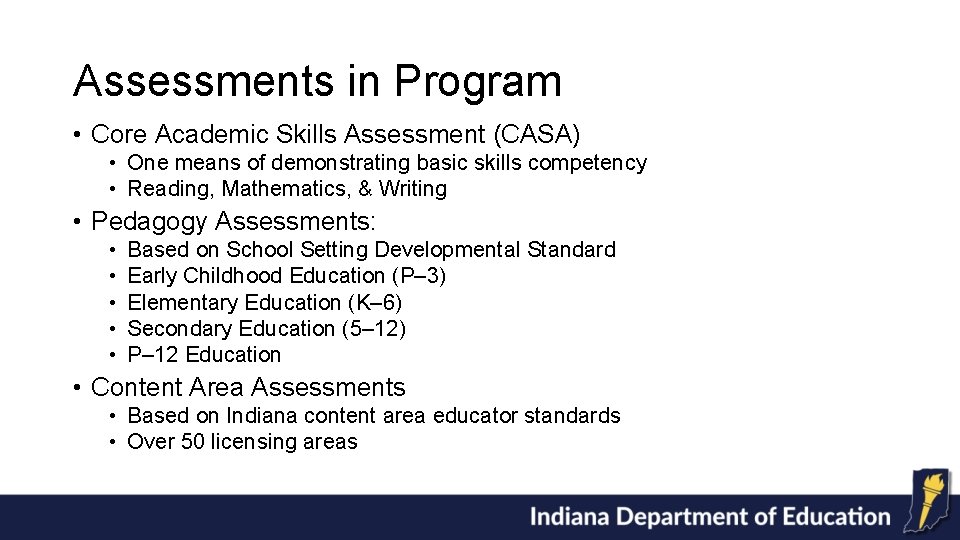 Assessments in Program • Core Academic Skills Assessment (CASA) • One means of demonstrating