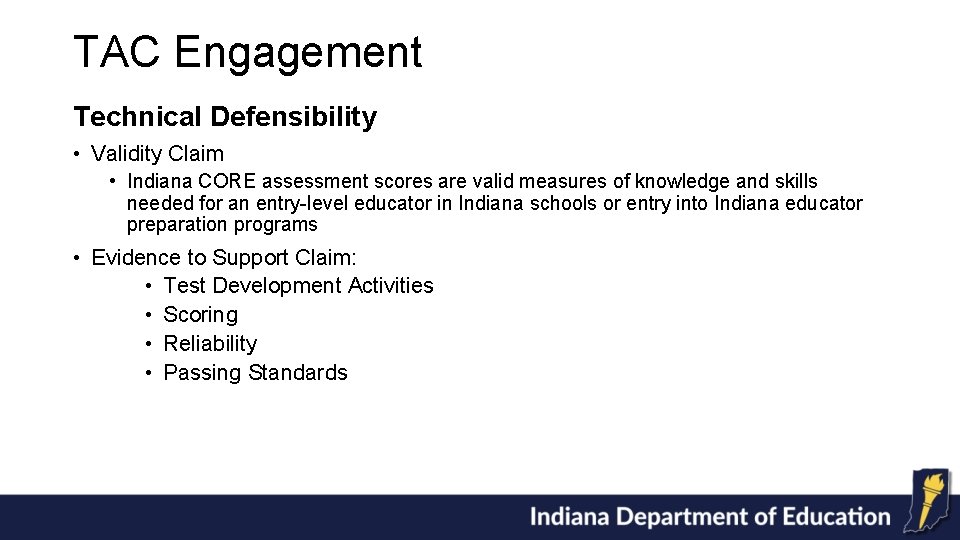 TAC Engagement Technical Defensibility • Validity Claim • Indiana CORE assessment scores are valid