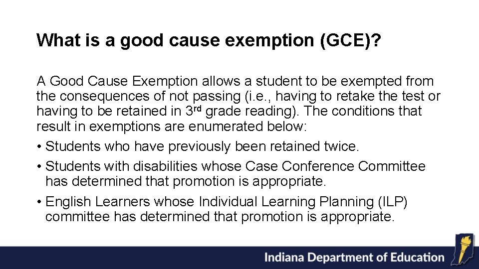 What is a good cause exemption (GCE)? A Good Cause Exemption allows a student