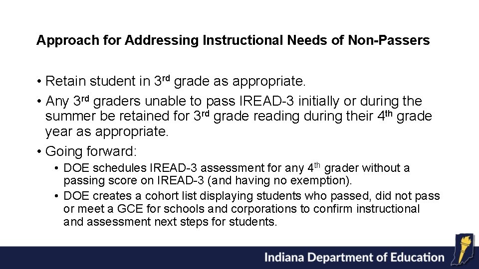 Approach for Addressing Instructional Needs of Non-Passers • Retain student in 3 rd grade