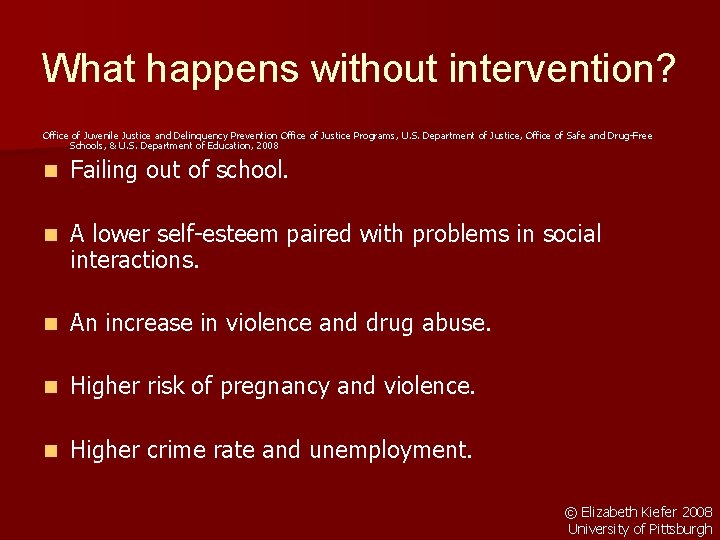 What happens without intervention? Office of Juvenile Justice and Delinquency Prevention Office of Justice