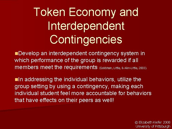 Token Economy and Interdependent Contingencies n. Develop an interdependent contingency system in which performance