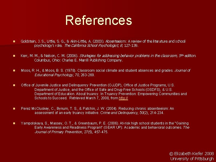 References n Goldstein, J. S. , Little, S. G. , & Akin-Little, A. (2003).