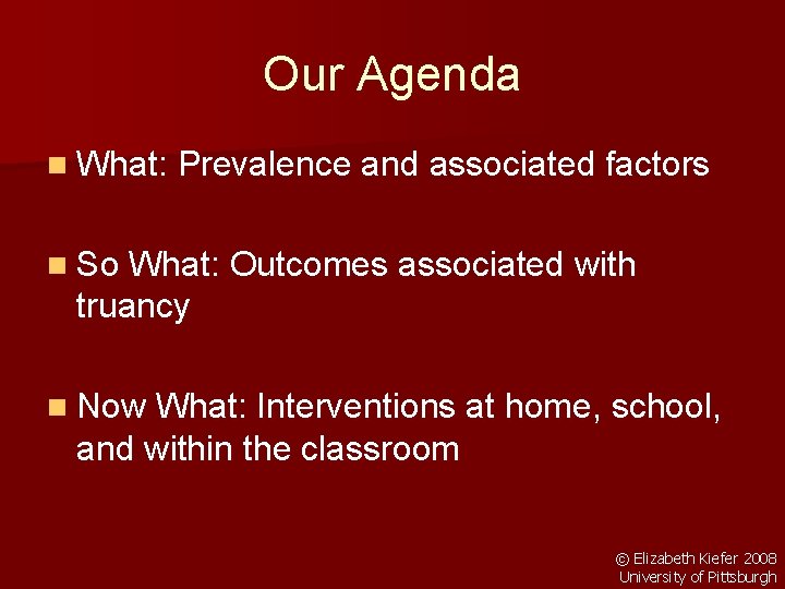 Our Agenda n What: Prevalence and associated factors n So What: Outcomes associated with