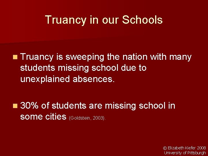 Truancy in our Schools n Truancy is sweeping the nation with many students missing