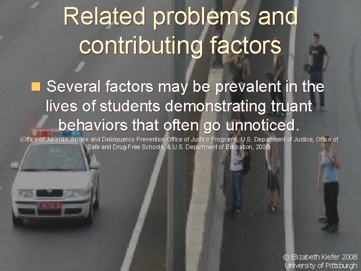 Related problems and contributing factors n Several factors may be prevalent in the lives