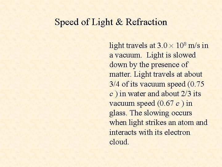 Speed of Light & Refraction light travels at 3. 0 108 m/s in a