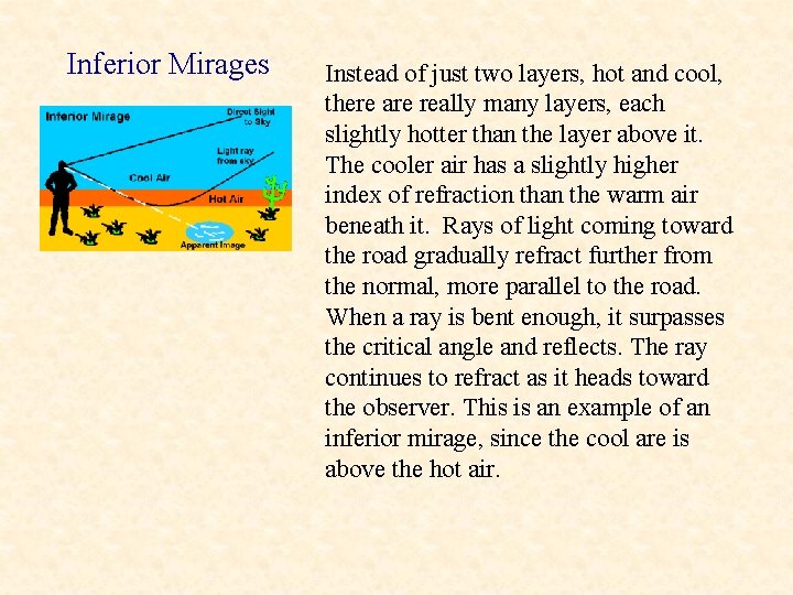 Inferior Mirages Instead of just two layers, hot and cool, there are really many