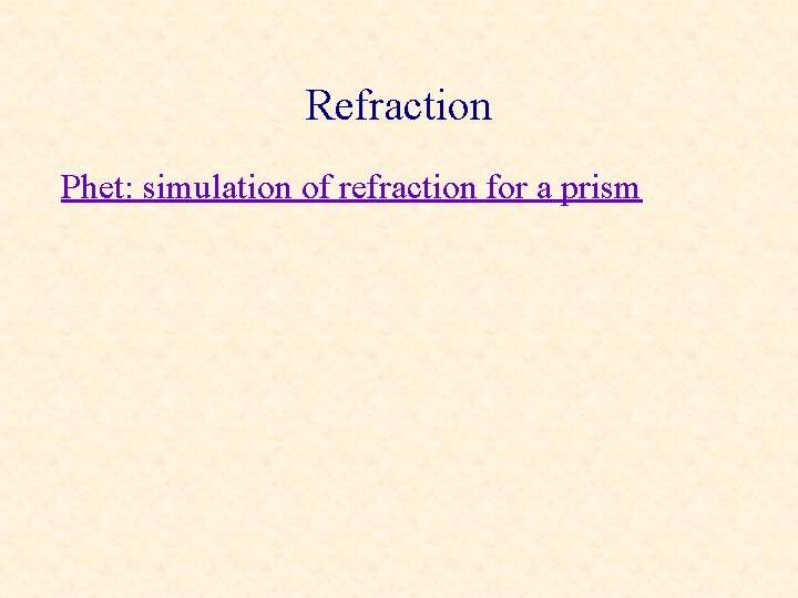 Refraction Phet: simulation of refraction for a prism 