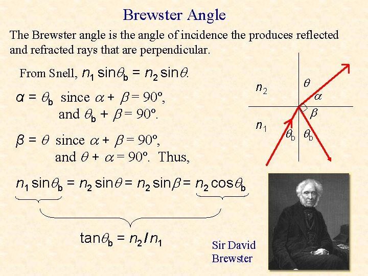 Brewster Angle The Brewster angle is the angle of incidence the produces reflected and