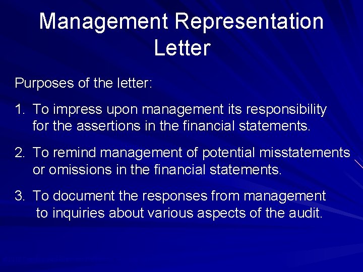 Management Representation Letter Purposes of the letter: 1. To impress upon management its responsibility