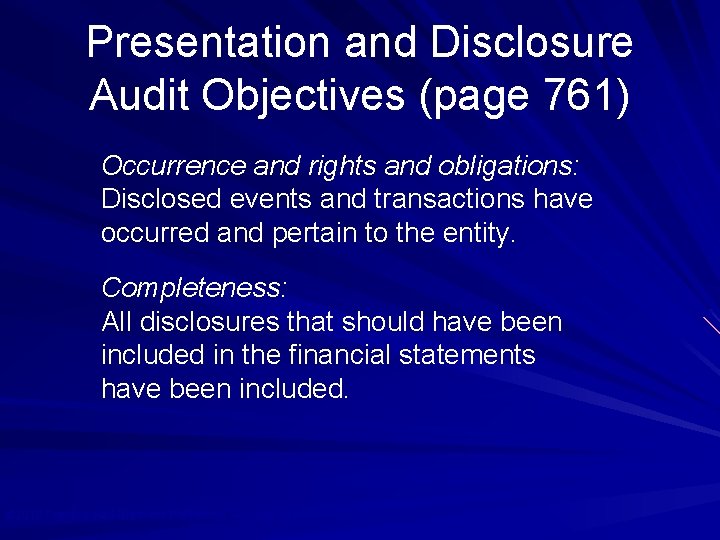 Presentation and Disclosure Audit Objectives (page 761) Occurrence and rights and obligations: Disclosed events