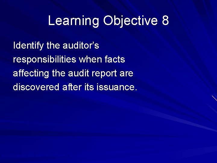 Learning Objective 8 Identify the auditor’s responsibilities when facts affecting the audit report are