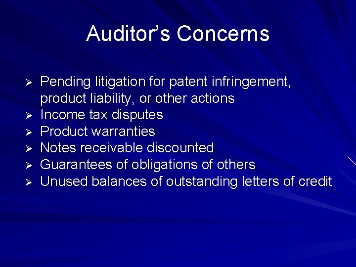Auditor’s Concerns Ø Ø Ø Pending litigation for patent infringement, product liability, or other