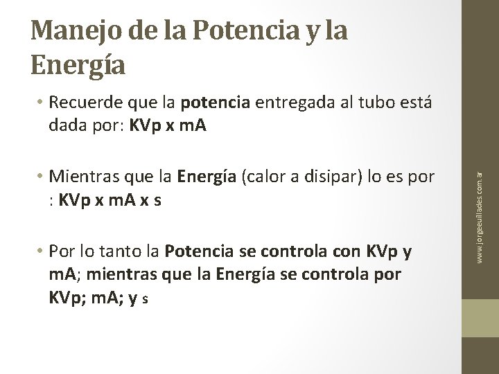 Manejo de la Potencia y la Energía • Mientras que la Energía (calor a