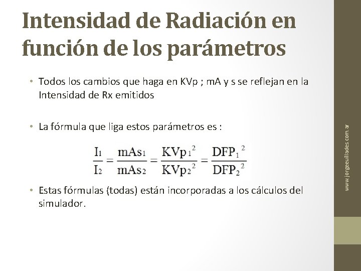 Intensidad de Radiación en función de los parámetros • La fórmula que liga estos
