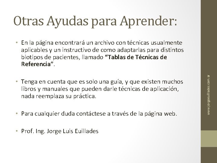 Otras Ayudas para Aprender: • Tenga en cuenta que es solo una guía, y