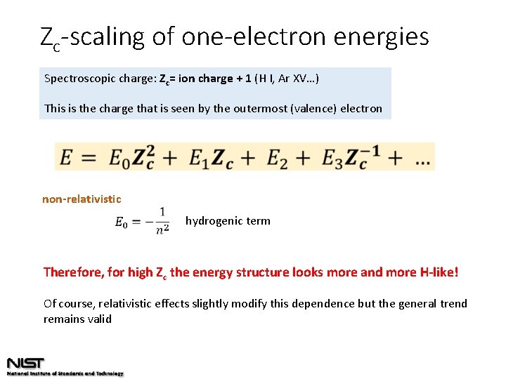 Zc-scaling of one-electron energies Spectroscopic charge: Zc= ion charge + 1 (H I, Ar