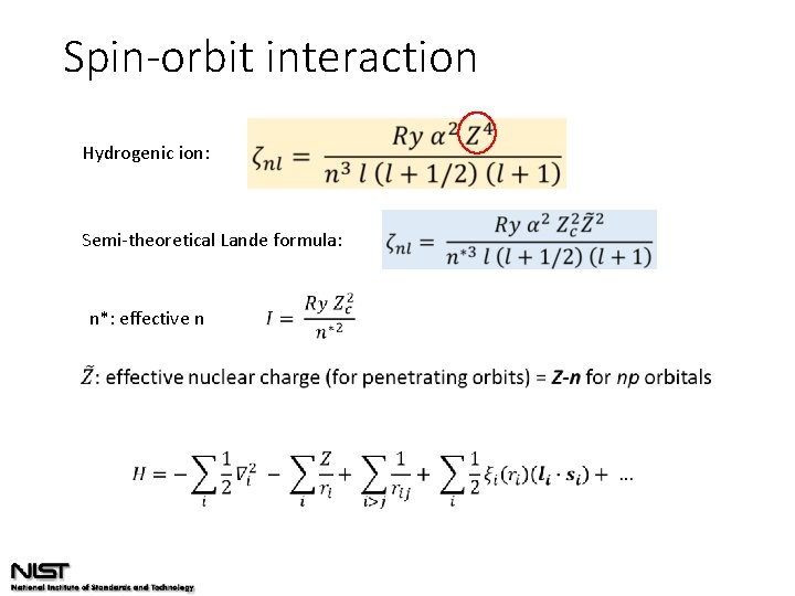 Spin-orbit interaction Hydrogenic ion: Semi-theoretical Lande formula: n*: effective n 