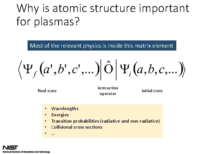 Why is atomic structure important for plasmas? Most of the relevant physics is inside