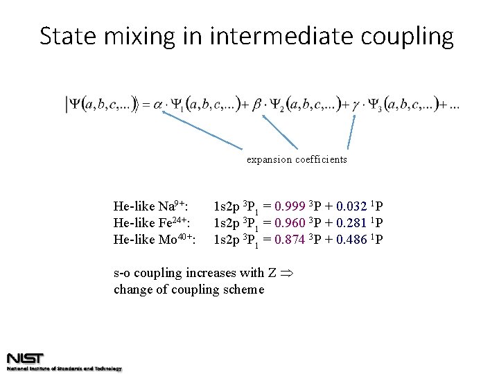 State mixing in intermediate coupling expansion coefficients He-like Na 9+: He-like Fe 24+: He-like