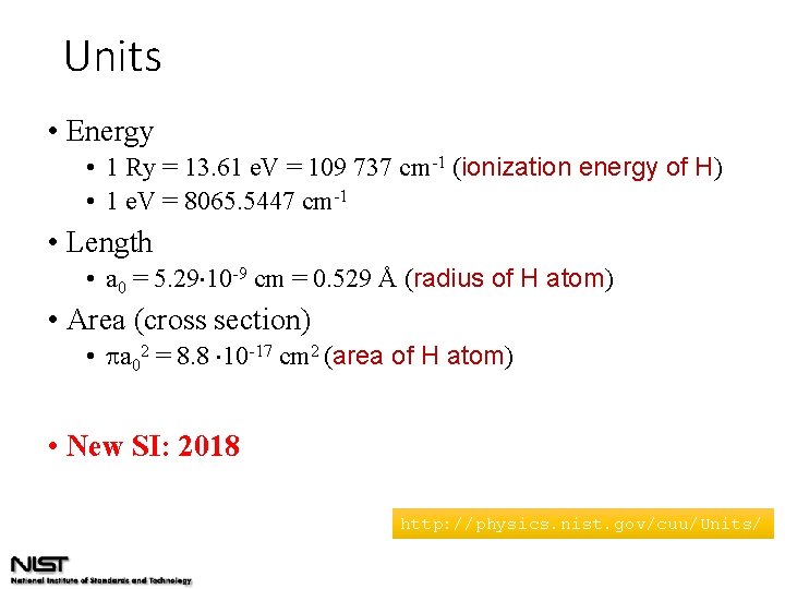 Units • Energy • 1 Ry = 13. 61 e. V = 109 737