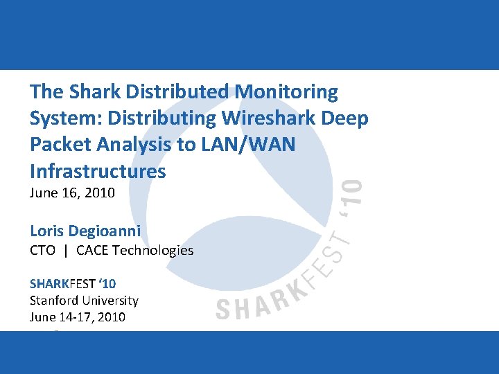 The Shark Distributed Monitoring System: Distributing Wireshark Deep Packet Analysis to LAN/WAN Infrastructures June