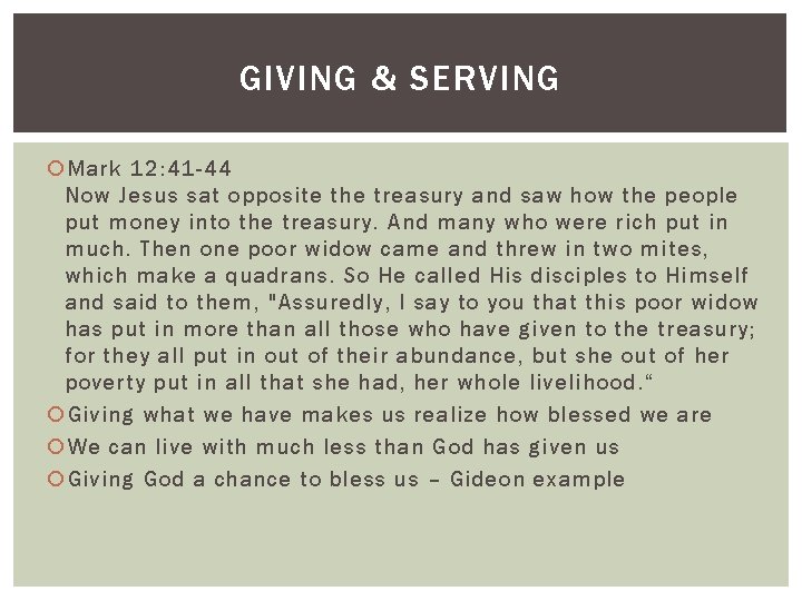 GIVING & SERVING Mark 12: 41 -44 Now Jesus sat opposite the treasury and