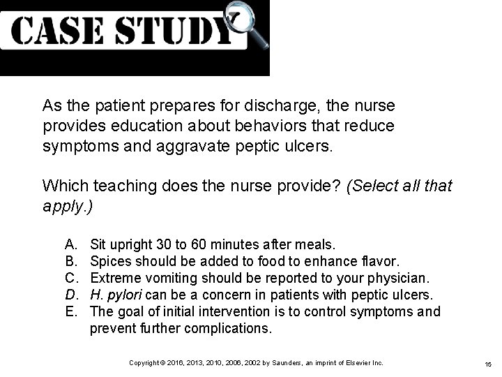 (Cont. ) As the patient prepares for discharge, the nurse provides education about behaviors