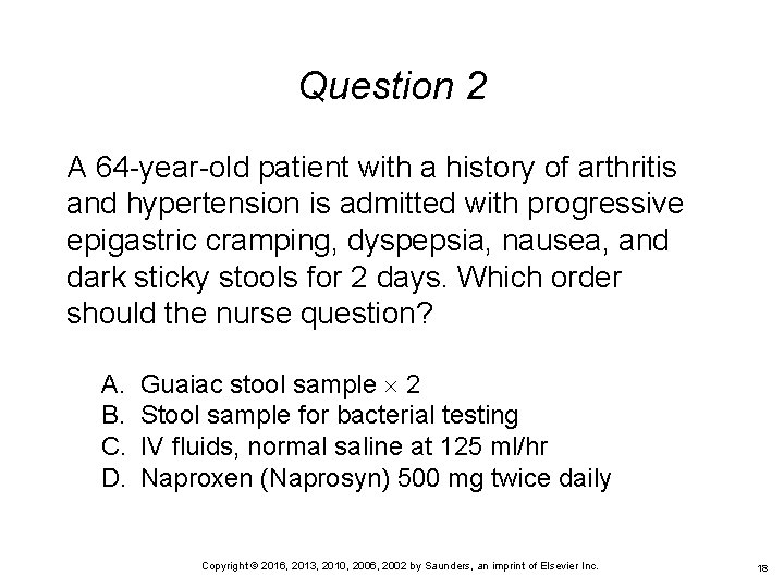 Question 2 A 64 -year-old patient with a history of arthritis and hypertension is