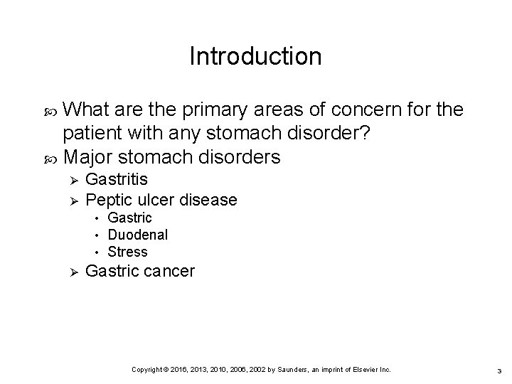 Introduction What are the primary areas of concern for the patient with any stomach
