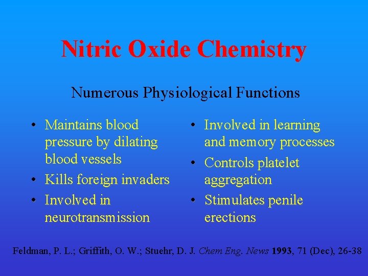 Nitric Oxide Chemistry Numerous Physiological Functions • Maintains blood pressure by dilating blood vessels
