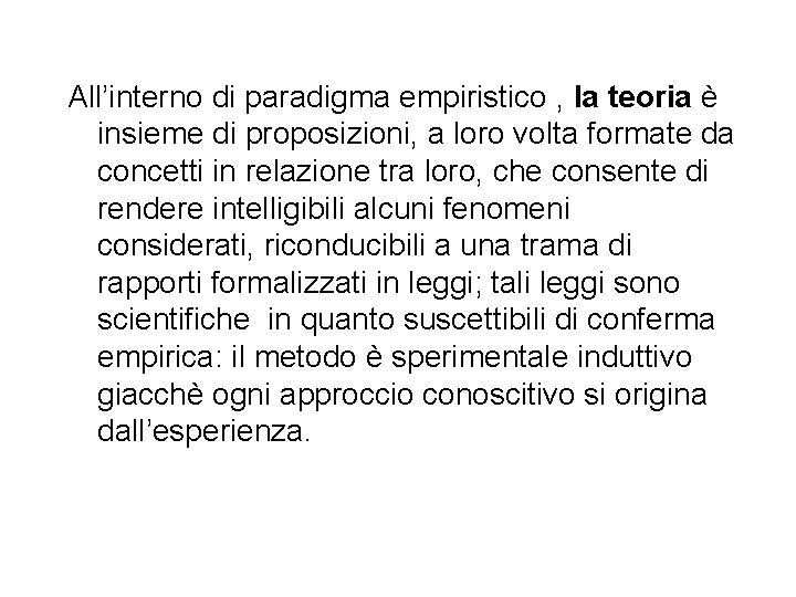 All’interno di paradigma empiristico , la teoria è insieme di proposizioni, a loro volta