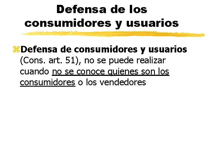 Defensa de los consumidores y usuarios z. Defensa de consumidores y usuarios (Cons. art.