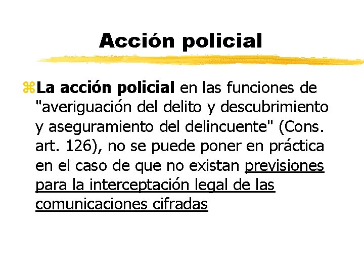 Acción policial z. La acción policial en las funciones de "averiguación delito y descubrimiento