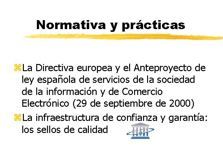 Normativa y prácticas z. La Directiva europea y el Anteproyecto de ley española de