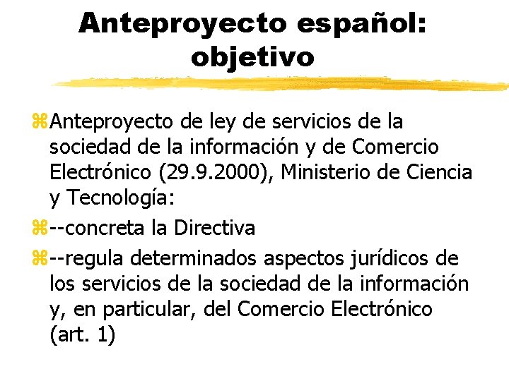 Anteproyecto español: objetivo z. Anteproyecto de ley de servicios de la sociedad de la