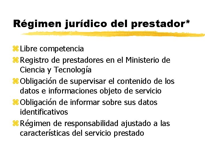 Régimen jurídico del prestador* z Libre competencia z Registro de prestadores en el Ministerio