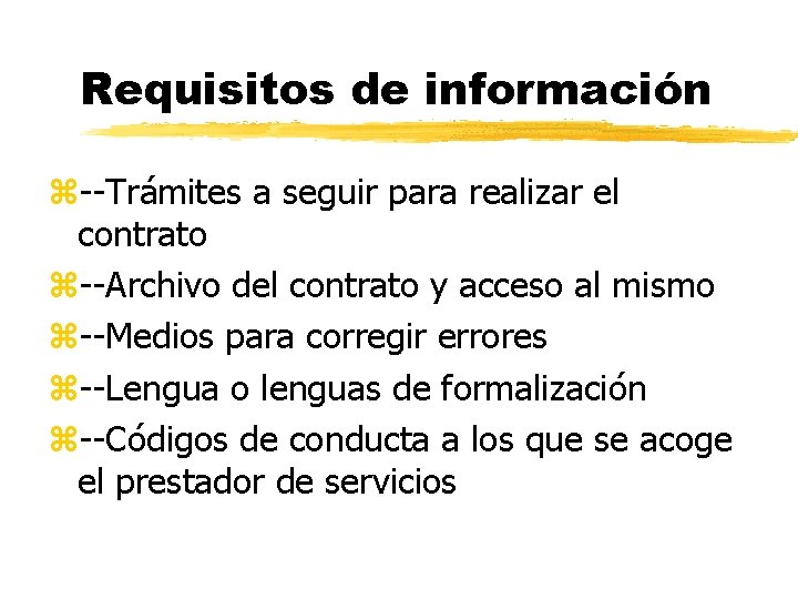 Requisitos de información z--Trámites a seguir para realizar el contrato z--Archivo del contrato y