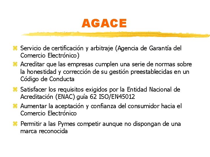 AGACE z Servicio de certificación y arbitraje (Agencia de Garantía del Comercio Electrónico) z