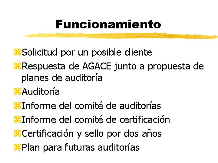 Funcionamiento z. Solicitud por un posible cliente z. Respuesta de AGACE junto a propuesta