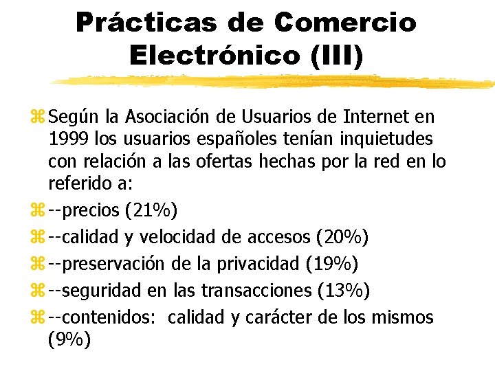 Prácticas de Comercio Electrónico (III) z Según la Asociación de Usuarios de Internet en